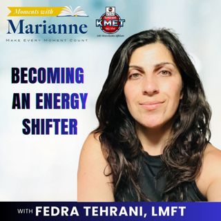 Becoming An Energy Shifter with Fedra Tehrani, LMFT