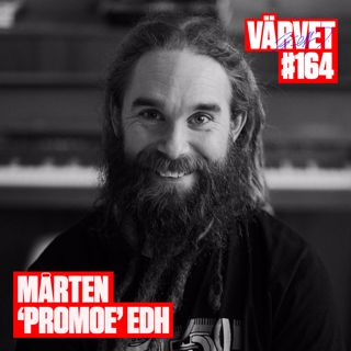 #164: Mårten ’Promoe’ Edh