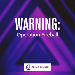 WARNING: Operation Fireball