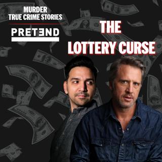 The Lottery Curse with Murder: True Crime Stories