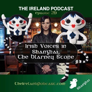 219. Irish Voices In Shanghai: The Blarney Stone