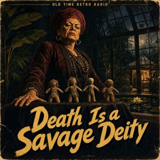 Dark Fantasy - "Death Is a Savage Deity" (Old Time Radio, 1942)