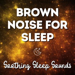 Brown Noise for Sleep