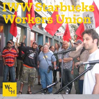 E122: IWW Starbucks Workers Union, part 2