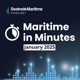 Maritime in Minutes - January 2025 in review