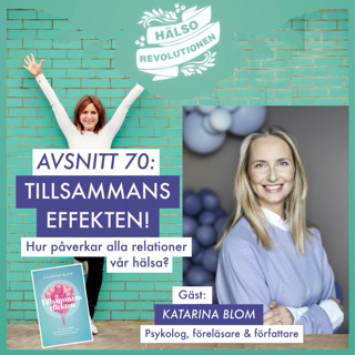 AVSNITT 70: TILLSAMMANSEFFEKTEN! Hur påverkar relationer vår hälsa?