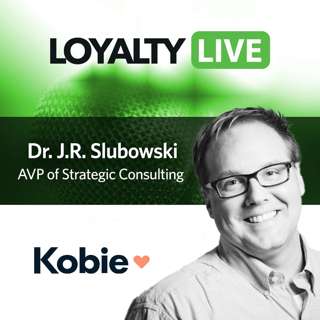 #391: Loyalty360 Loyalty Live | Dr. J.R. Slubowski, Kobie