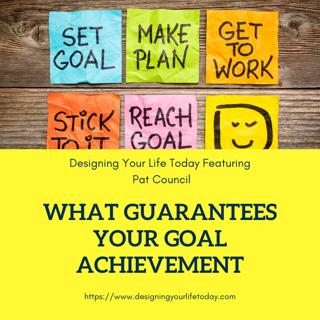 What Guarantees Your Goal Achievement
