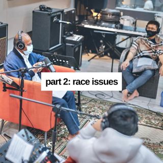 #180: Race Issues, Part 2