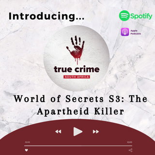 Introducing….World of Secrets S3: The Apartheid Killer