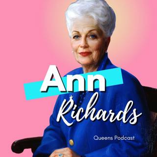Ann Richards (Patreon rerun)