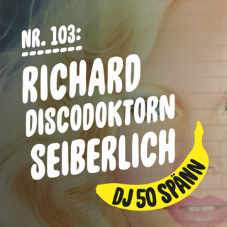 #103: Richard Seiberlich ÄR Discodoktorn!