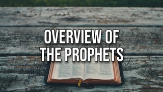 Overview of the Prophets