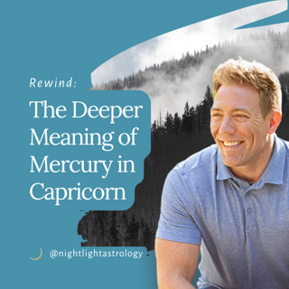 Rewind: The Deeper Meaning of Mercury in Capricorn