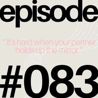 Sitting in Discomfort: How Therapy Is Changing Our Relationships | #083