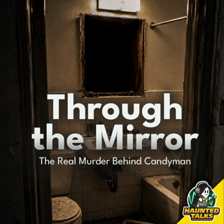 Ep 226 - Through the Mirror: The Real Murder Behind Candyman