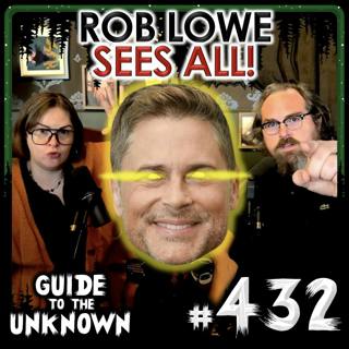 432: Rob Lowe Sees All!