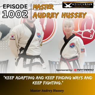 Episode 1002 - Master Audrey Hussey