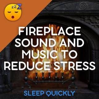 😴🔥🎵 FIREPLACE Sound and MUSIC to Reduce STRESS