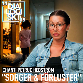 #283 ,Chanti Petruc Hedström, ”MINA SORGER & FÖRLUSTER”