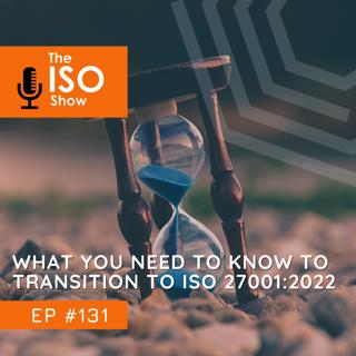 #131 What you need to know to transition to ISO 27001:2022