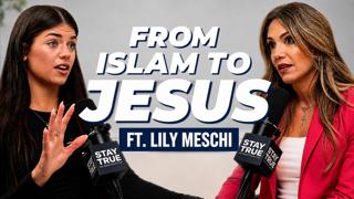 A Muslim's Journey to Christ with Lily Meschi