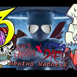 Let's Die! X After Darkrai: Mewtwo Madness