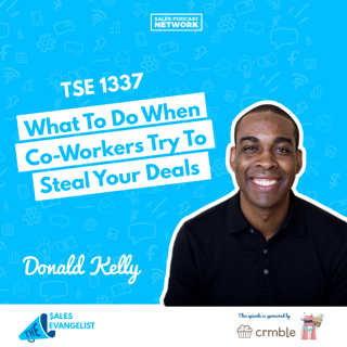 TSE 1337: What To Do When Co-Workers Try To Steal Your Deals