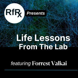 RfRx - Life Lessons from the Lab: How Learning Science Makes You a Better Person, featuring Forrest Valkai