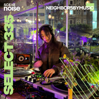 Select 335: Mixed by NeighborsByMusic