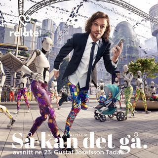23. Gustaf Josefsson Tadaa - Framtidens relationer