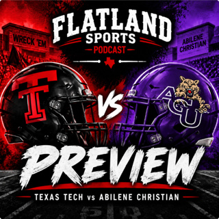 Texas Tech vs. Abilene Christian Preview | Can The Red Raiders Pick Up Where They Left Off?