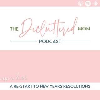 162: A Re-Start to New Years Resolutions