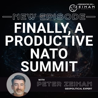 Finally, a Productive NATO Summit || Peter Zeihan