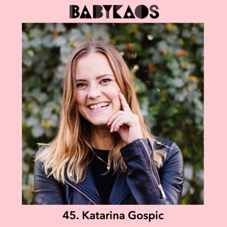 45. Katarina Gospic gästar Babykaos