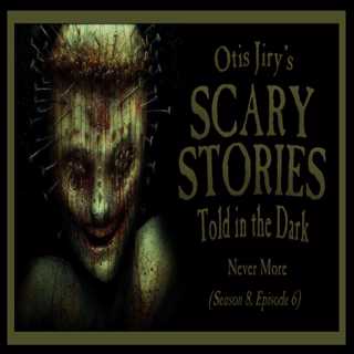 S8E06 – "Never More" – Scary Stories Told in the Dark
