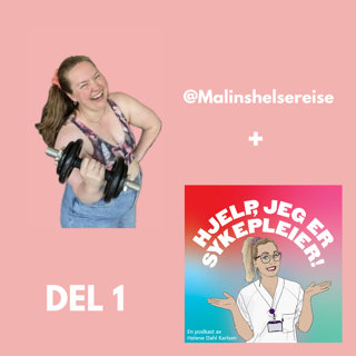 #79 Malin Killie-Grenasberg del 1: Overspisingslidelse, kroppspositivisme og fat-shaming i samfunnet