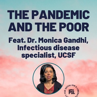 The pandemic and the poor – feat. Dr. Monica Gandhi
