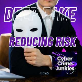 New Ways to Reduce Risks from Deep Fake
