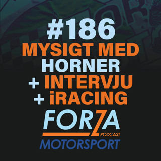 Forzapodden - Avsnitt 186 - Mysigt Med Horner, Intervju och iRacing