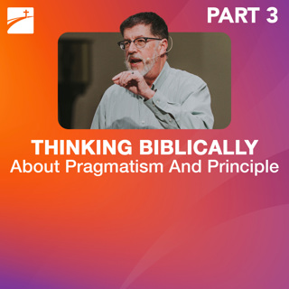 Hot Topic: Thinking Biblically About The Principle and Pragmatism - Part 3: Q&A