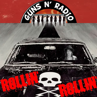 Guns N' Radio 241 - Rollin' Rollin'