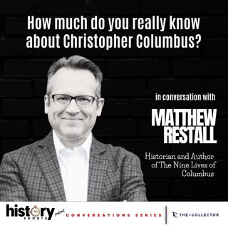Conversations: How much do you know about Christopher Columbus? w/ Matthew Restall