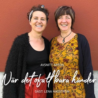 18. När det ofattbara händer. Gäst: Lena Hagström