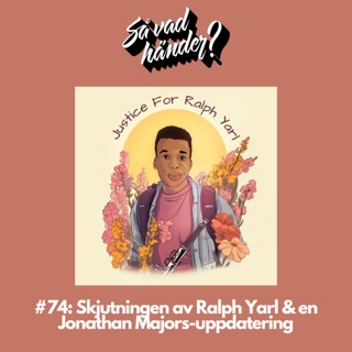 #74: Skjutningen av Ralph Yarl & en Jonathan Majors-uppdatering