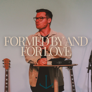 Formed By and For Love