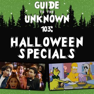 GTTU 103: Halloween Specials