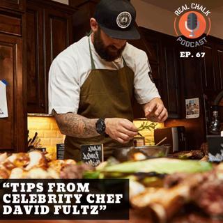 Tips from Celebrity Chef David Fultz — Real Chalk #67