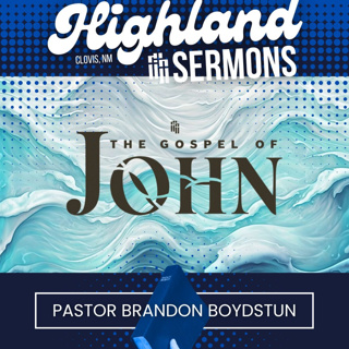 The Gospel of John | Part 19 | Jan. 5, 2025
