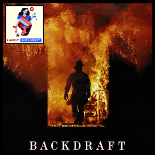 108: Backdraft (with Sarah D Bunting)